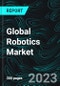 Global Robotics Market, Volume, Size, Forecast 2023-2030, Industry Trends, Growth, Share, Outlook, Impact of Inflation, Opportunity Company Analysis - Product Image