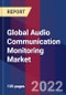 Global Audio Communication Monitoring Market Size By Component, By Deployment Mode, By Application, By Geographic Scope And Forecast - Product Thumbnail Image