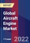 Global Aircraft Engine Market Size By Engine Type, By Wing Position, By End-User, By Geographic Scope And Forecast - Product Image