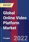 Global Online Video Platform Market Size By Business Models, By Streaming Type, By End Use, By Component, By Platform Type, By Geographic Scope And Forecast - Product Image