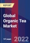 Global Organic Tea Market Size By Type, By Form, By Distribution Channel, By Geographic Scope And Forecast - Product Image