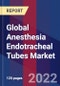 Global Anesthesia Endotracheal Tubes Market Size By Product, By End-User, By Geographic Scope And Forecast - Product Image