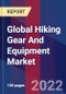 Global Hiking Gear And Equipment Market Size By Product, By Application, By Distribution Channel, By Geographic Scope And Forecast - Product Image