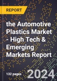2024 Global Forecast for the Automotive Plastics Market (2025-2030 Outlook) - High Tech & Emerging Markets Report- Product Image