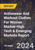 2024 Global Forecast for Activewear And Workout Clothes For Women Market (2025-2030 Outlook)-High Tech & Emerging Markets Report- Product Image