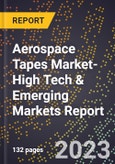2024 Global Forecast for Aerospace Tapes Market (2025-2030 Outlook)-High Tech & Emerging Markets Report- Product Image