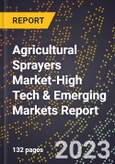 2024 Global Forecast for Agricultural Sprayers Market (2025-2030 Outlook)-High Tech & Emerging Markets Report- Product Image