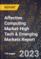 2024 Global Forecast for Affective Computing Market (2025-2030 Outlook)-High Tech & Emerging Markets Report - Product Thumbnail Image