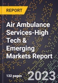 2024 Global Forecast for Air Ambulance Services (2025-2030 Outlook)-High Tech & Emerging Markets Report- Product Image