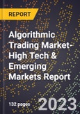 2024 Global Forecast for Algorithmic Trading Market (2025-2030 Outlook)-High Tech & Emerging Markets Report- Product Image