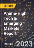 2024 Global Forecast for Anime (2025-2030 Outlook)-High Tech & Emerging Markets Report- Product Image