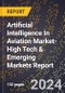 2024 Global Forecast for Artificial Intelligence (Ai) In Aviation Market (2025-2030 Outlook)-High Tech & Emerging Markets Report - Product Image