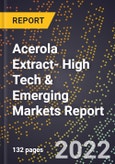 2023 Global Forecast for Acerola Extract (2024-2029 Outlook)- High Tech & Emerging Markets Report- Product Image