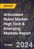 2024 Global Forecast for Articulated Robot Market (2025-2030 Outlook)-High Tech & Emerging Markets Report- Product Image