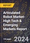 2024 Global Forecast for Articulated Robot Market (2025-2030 Outlook)-High Tech & Emerging Markets Report - Product Image