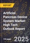 2025 Global Forecast for Artificial Pancreas Device System (Adps) Market (2026-2031 Outlook)-High Tech Outlook Report - Product Thumbnail Image