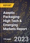 2024 Global Forecast for Aseptic Packaging (2025-2030 Outlook)-High Tech & Emerging Markets Report - Product Thumbnail Image