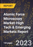 2024 Global Forecast for Atomic Force Microscopy Market (2025-2030 Outlook)-High Tech & Emerging Markets Report- Product Image