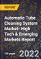 2023 Global Forecast for Automatic Tube Cleaning System Market (2024-2029 Outlook)- High Tech & Emerging Markets Report - Product Thumbnail Image