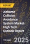 2025 Global Forecast for Airborne Collision Avoidance System Market (2026-2031 Outlook)-High Tech Outlook Report - Product Image