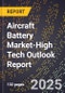 2025 Global Forecast for Aircraft Battery Market (2026-2031 Outlook)-High Tech Outlook Report - Product Image