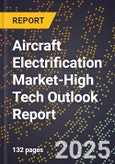 2025 Global Forecast for Aircraft Electrification Market (2026-2031 Outlook)-High Tech Outlook Report- Product Image