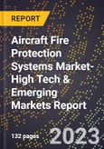 2024 Global Forecast for Aircraft Fire Protection Systems Market (2025-2030 Outlook)-High Tech & Emerging Markets Report- Product Image