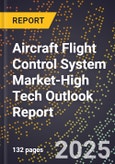 2025 Global Forecast for Aircraft Flight Control System Market (2026-2031 Outlook)-High Tech Outlook Report- Product Image