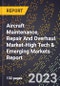 2024 Global Forecast for Aircraft Maintenance, Repair And Overhaul (Mro) Market (2025-2030 Outlook)-High Tech & Emerging Markets Report - Product Image