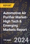 2024 Global Forecast for Automotive Air Purifier Market (2025-2030 Outlook)-High Tech & Emerging Markets Report - Product Image