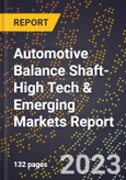 2024 Global Forecast for Automotive Balance Shaft (2025-2030 Outlook)-High Tech & Emerging Markets Report- Product Image