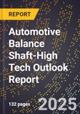 2025 Global Forecast for Automotive Balance Shaft (2026-2031 Outlook)-High Tech Outlook Report- Product Image