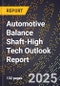 2025 Global Forecast for Automotive Balance Shaft (2026-2031 Outlook)-High Tech Outlook Report - Product Thumbnail Image