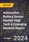 2024 Global Forecast for Automotive Battery Sensor Market (2025-2030 Outlook)-High Tech & Emerging Markets Report - Product Image