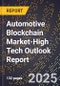 2025 Global Forecast for Automotive Blockchain Market (2026-2031 Outlook)-High Tech Outlook Report - Product Thumbnail Image