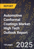 2025 Global Forecast for Automotive Conformal Coatings Market (2026-2031 Outlook)-High Tech Outlook Report- Product Image