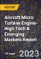 2024 Global Forecast for Aircraft Micro Turbine Engine (2025-2030 Outlook)-High Tech & Emerging Markets Report - Product Image
