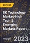 2024 Global Forecast for 8K Technology Market (2025-2030 Outlook)-High Tech & Emerging Markets Report - Product Image