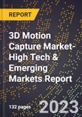 2024 Global Forecast for 3D Motion Capture Market (2025-2030 Outlook)-High Tech & Emerging Markets Report- Product Image