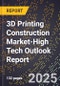 2025 Global Forecast for 3D Printing Construction Market (2026-2031 Outlook)-High Tech Outlook Report - Product Image
