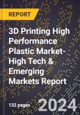 2024 Global Forecast for 3D Printing High Performance Plastic Market (2025-2030 Outlook)-High Tech & Emerging Markets Report- Product Image