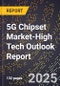 2025 Global Forecast for 5G Chipset Market (2026-2031 Outlook)-High Tech Outlook Report - Product Thumbnail Image