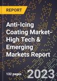 2024 Global Forecast for Anti-Icing Coating Market (2025-2030 Outlook)-High Tech & Emerging Markets Report- Product Image