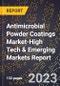 2024 Global Forecast for Antimicrobial Powder Coatings Market (2025-2030 Outlook)-High Tech & Emerging Markets Report - Product Image