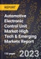 2024 Global Forecast for Automotive Electronic Control Unit (Ecu) Market (2025-2030 Outlook)-High Tech & Emerging Markets Report - Product Image