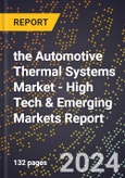 2024 Global Forecast for the Automotive Thermal Systems Market (2025-2030 Outlook) - High Tech & Emerging Markets Report- Product Image