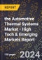 2024 Global Forecast for the Automotive Thermal Systems Market (2025-2030 Outlook) - High Tech & Emerging Markets Report - Product Thumbnail Image