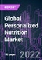 Global Personalized Nutrition Market 2021-2031 by Offering, Product Type, Measurement, Product Form, Application, End User, and Region: Trend Forecast and Growth Opportunity - Product Image