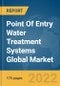 Point Of Entry Water Treatment Systems Global Market Report 2022: Ukraine-Russia War Impact - Product Image
