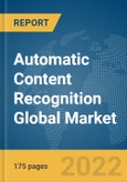 Automatic Content Recognition Global Market Report 2022: Ukraine-Russia War Impact- Product Image